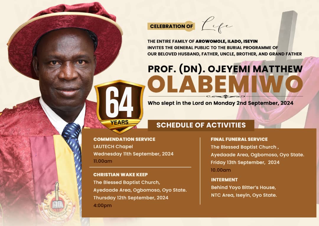 LAUTECH mourns departure of Professor Olabemiwo Vice-Chancellor of Ladoke Akintola University of Technology, Ogbomoso, Professor Razaq Olatunde Rom Kalilu, on behalf of the Governing Council, Senate, staff and students of the Ladoke Akintola University of Technology, Ogbomoso, has regretfully announced the death of Professor Ojeyemi Mathew Olabemiwo, of the Department of Pure and Applied Chemistry in the Faculty of Pure and Applied Sciences.  A priced University academic staff, Professor Olabemiwo was on the University's 9th Governing Council and served diligently until he breathed his last on Monday September 1, 2024. Professor Kalilu prayed for the repose of his soul and wish that God grants his family and the University community the fortitude to bear the irreparable loss.  Details of his burial arrangements are given below